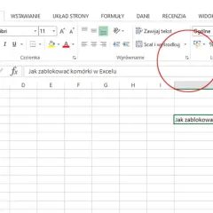 Jak zablokować komórki w Excelu i zabezpieczyć swoje dane przed zmianami