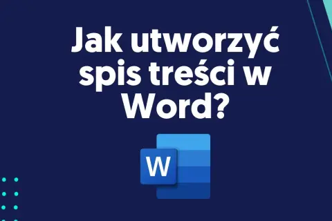 Jak utworzyć spis treści w Word - proste kroki, które musisz znać