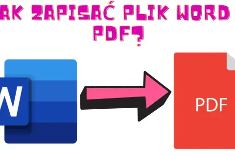 Jak zapisać plik Word w PDF bez utraty formatu i danych