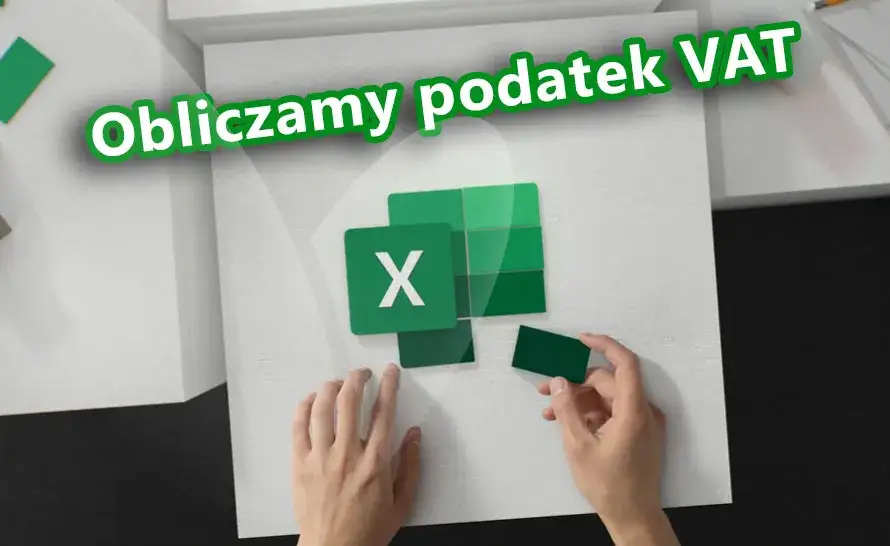 Zdjęcie Jak obliczyć wartość brutto w Excelu i uniknąć błędów w VAT